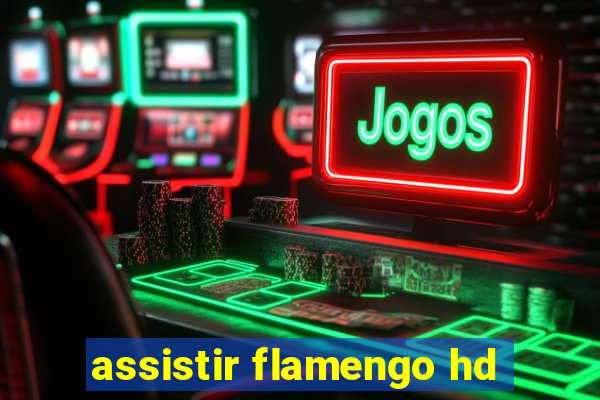 assistir flamengo hd